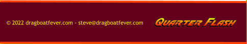 © 2022 dragboatfever.com - steve@dragboatfever.com